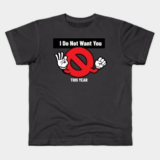 I Do Not Want You Kids T-Shirt